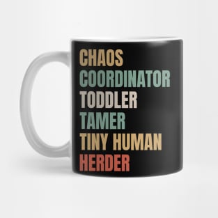 Chaos coordinator Toddler Tamer Tiny Human Herder Mug